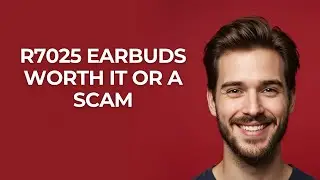 R7025 Earbuds Worth It Or A Scam - UPDATED!