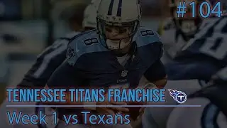 [PS4] Madden 16: Titans Connected Franchise - Week 1 vs Texans [HD 1080P]