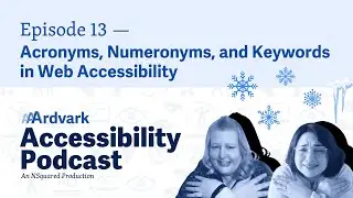 Acronyms, Numeronyms, and Keywords in Web A11y &mdash; Episode 13 &mdash;&nbsp;AAArdvark Accessibility Podcast