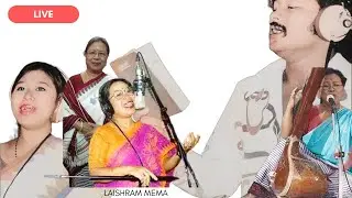 LAISHRAM MEMA MANIPURI MATAM ESEI AND OLD MANIPURI SONG COLLECTION