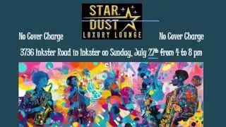 No Cover Charge &bull; STARDUST LUXURY LOUNGE On (Sunday) July 27th @4-8PM&mdash;3736 Inkster Rd in Inkster, MI