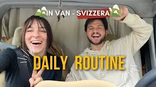 DAILY ROUTINE  in van - Vanlife in svizzera