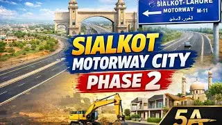 Sialkot Motorway City-Phase 2 Development update 