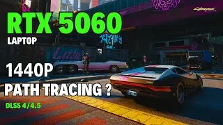 Cyberpunk 2077 Path Tracing on RTX 5060 Laptop &ndash; The 1440p Sweet Spot (DLSS 4.5)