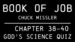 Job Commentary by Chuck Missler - 38-40: God's Science Quiz