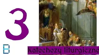 Budowa łacińskiej Mszy Świętej - Katecheza Liturgiczna #3