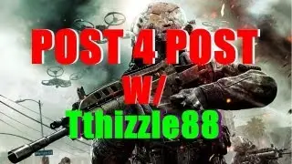 Post 4 Post w/ Tthizzle88