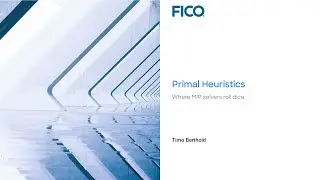 Timo Berthold - MIP Solving: Primal Heuristics