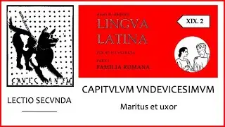 Cours de Latin vivant (19.2) : apprenez à lire et parler latin ! (Familia Romana)