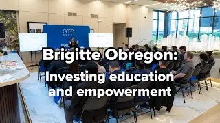 Brigitte Obregon: Investing Education & Empowerment