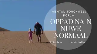 MTF Episode 6 - Oppad na 'n nuwe normaal