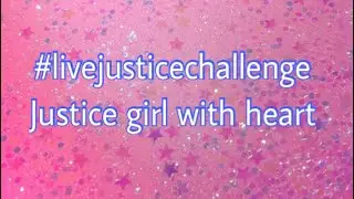 #livejusticechallenge Justice girl with heart | Live Justice
