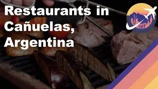 Restaurants in Ca&ntilde;uelas, Argentina