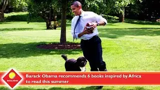Barack Obama recommends 6 books inspired by Africa to read this summer