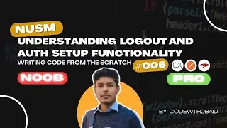 NUSM | MERN Stack Mega Project: Logout + Auth Setup Functionality Explained | Series - 06 #mernstack