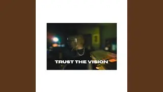 Trust The Vision