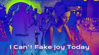 I Can&rsquo;t Fake Joy Today &ndash; Original Song by Stephanie Morgan | LaFuerzaCreativa #song #music