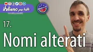 17.  Nomi alterati