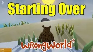 Wrongworld Gameplay Part 18 Starting Over