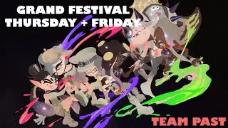 Splatoon 3 Grand Festival Thursday and Friday Team Past Gameplay (READ DESC)