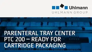 Parenteral Tray Center PTC 200 &ndash; Ready for Cartridge Packaging