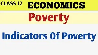 Economics || Poverty || Indicator Of Poverty  ||  Class 12th || Gseb ||How To Know Level Of Poverty