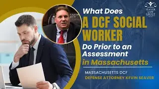What Does a DCF Social Worker Do Prior to an Assessment in Massachusetts?