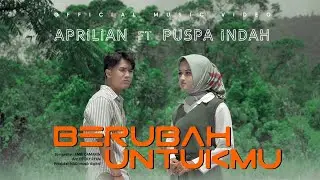 Puspa Indah Ft. Aprilian - Berubah Untukmu (Official Music Video)