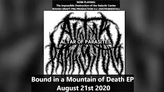 Altar of Parasites - The Impossible Destruction of the Galactic Center (PRE-PRODUCTION VERSION)