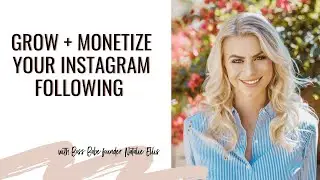 Grow + Monetize your Instagram following with Boss Babe founder Natalie Ellis