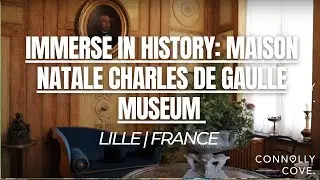 Immerse in History: Maison natale Charles de Gaulle Museum | Lille | France | Things To Do in France