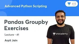 Pandas Groupby Exercises | L 41 | Advanced Python Scripting | Arpit Jain