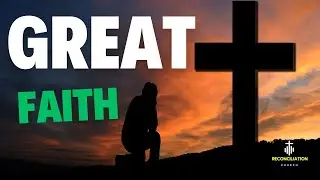 Great Faith | Reconciliation And Miracle Ministry