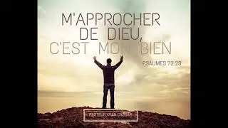 Comment s'approcher du Seigneur - Pasteur Lionel Joseph
