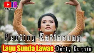 PEUTING KATINEUNG - DETTY KURNIA  II Lagu Sunda Calung Jaipong Lawas @SundaAslina