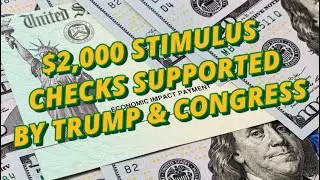 BREAKING NEWS! Trump & Congress Support/Consider $2,000 Stimulus Checks! PROPOSAL BY CONGRESS!!! 