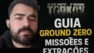 GUIA COMPLETO GROUND ZERO - Missões, Extrações e Dicas | Escape From Tarkov PT-BR