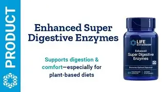 Enhanced Super Digestive Enzymes | Life Extension