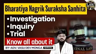 BNSS Complete Breakdown: Investigation Inquiry & Trial | New Criminal Law 2023