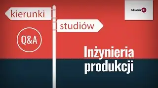 Inżynieria produkcji - program studiów, praca, zarobki