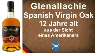 Glenallachie Spanish Virgin Oak 12 Jahre Single Malt Scotch Whisky Verkostung von WhiskyJason