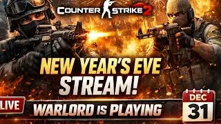 LIVE 🔴 Counter-Strike 2 Gameplay | New Year&rsquo;s Eve CS2 Stream 🔥 Dec 31 | #WarlordIsPlaying