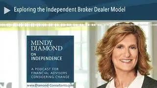 Exploring the Independent Broker Dealer Model