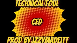 Technical Foul (Prod.IzzyMadeItt)