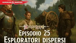 D&D 5E I DRAGONLANCE E25: ESPLORATORI DISPERSI I KEEPRUOLING