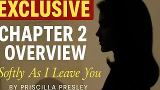 EXCLUSIVE: Chapter 2 &ldquo;Softly As I Leave You&rdquo; &ndash; Priscilla Presley&rsquo;s New Book