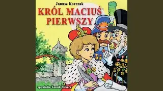 Król Macius Pierwszy cz. I