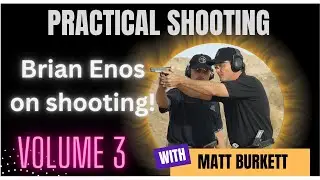 Practical Shooting Vol. 3 - Matt Burkett and Brian Enos talk shooting!