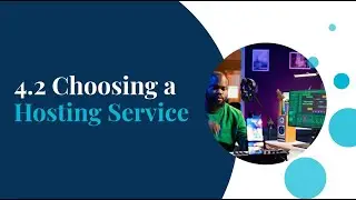 4.2 Choosing a Hosting Service