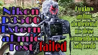 Nikon D3500 DSLR DOESN'T SUPPORT EXTERNAL MIC